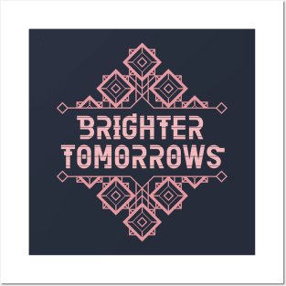 Brighter tomorrows Posters and Art